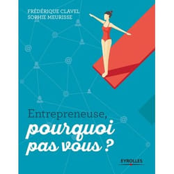 Entrepreneuse, pourquoi pas vous ? (Broché)