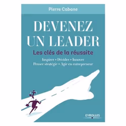 ISBN Devenez un leader - Les clés de la réussite, Livre broché, 302 pages