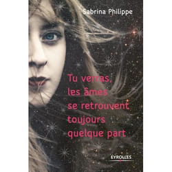 Tu verras les âmes se retrouvent toujours quelque part (Grand format)