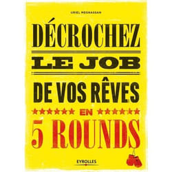 Décrochez le job de vos rêves en 5 rounds