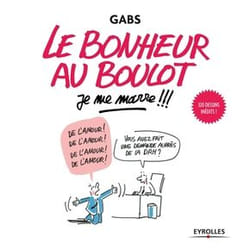Le bonheur au boulot, je me marre !!! (Relié)