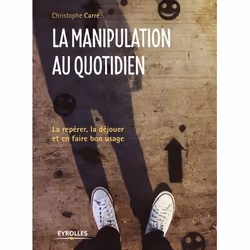 ISBN La manipulation au quotidien, Livre broché, 266 pages