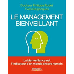 Le management bienveillant - La bienveillance est l'indicateur d'un monde encore humain (Broché)
