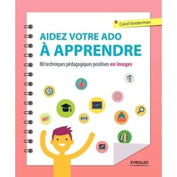 Aidez votre ado à apprendre