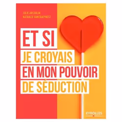 ISBN Et si je croyais en mon pouvoir de séduction, Livre broché, 176 pages
