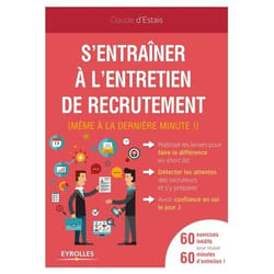 S'entraîner à l'entretien de recrutement (même à la dernière minute !) - 60 exercices inédits pour réussir 60 minutes d'entretien ! (Broché)