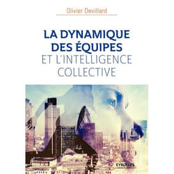 La dynamique des équipes et l'intelligence collective