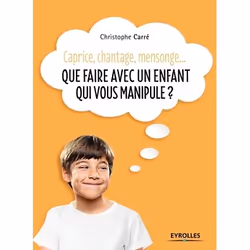 ISBN Que faire avec un enfant qui vous manipule ?, Livre broché, 232 pages
