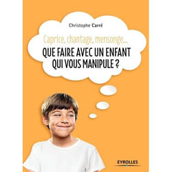 Que faire avec un enfant qui vous manipule ?