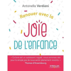 Renouer avec la joie de l'enfance