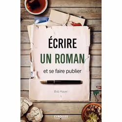 ISBN Ecrire un roman et se faire publier, Livre broché, 226 pages