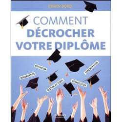 Comment décrocher votre diplôme