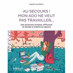 ISBN Au secours mon ado ne veut pas travailler !, Livre broché, 150 pages