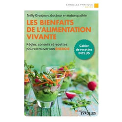 Les bienfaits de l'alimentation vivante. Un programme complet pour retrouver son énergie