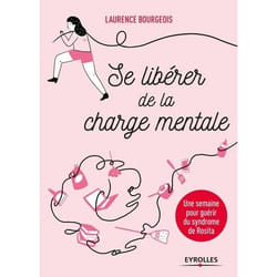 Se libérer de la charge mentale - Une semaine pour guérir du syndrome de Rosita - Une semaine pour guérir du syndrome de Rosita (Broché)