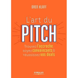 L'art du pitch (VERSION NOUVEAUX HORIZONS G0097763) - Trouvez l'accroche, soyez convaincants et réussissez vos deals (Broché)