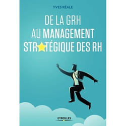 De la GRH au management stratégique des RH