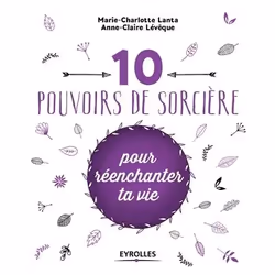 ISBN 10 pouvoirs de sorcière pour réenchanter ta vie, Livre broché, 144 pages
