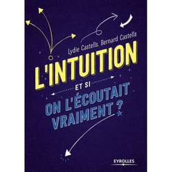 L'intuition - Et si on l'écoutait vraiment ? (Broché)