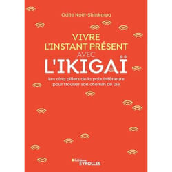 Vivre l'instant présent avec l'ikigaï