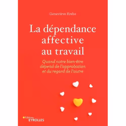 ISBN La dépendance affective au travail, Livre broché, 216 pages