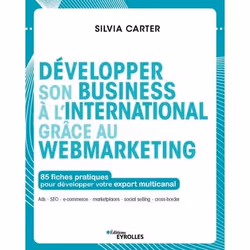 ISBN Développer son business à l'international grâce au webmarketing, Livre broché, 384 pages