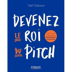 Devenez le roi du pitch - embarquer et convaincre en 2 minutes chrono
