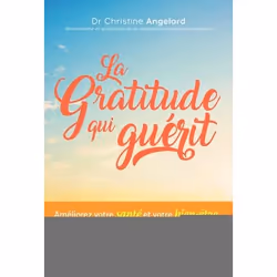 ISBN La gratitude qui guérit, Livre broché, 208 pages