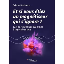 ISBN Et si vous étiez un magnétiseur qui s'ignore ?, Livre broché, 288 pages