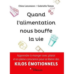 Quand l'alimentation nous bouffe la vie - Apprendre à manger avec plaisir et en pleine conscience pour se libérer des kilos émotionnels (Broché)