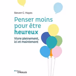 ISBN Penser moins pour être heureux, Livre broché, 282 pages