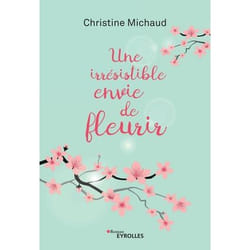 Une irrésistible envie de fleurir