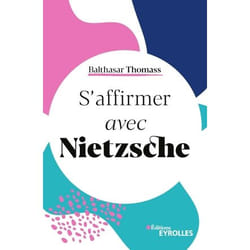 S'affirmer avec Nietzsche