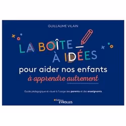 ISBN La boîte à idées pour aider nos enfants à apprendre autrement, Livre broché, 312 pages