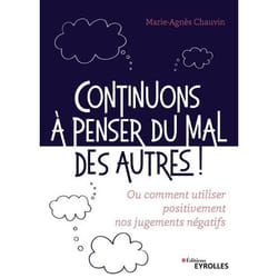 Continuons à penser du mal des autres !
