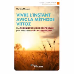 ISBN Vivre l'instant avec la méthode Vittoz, Livre broché, 204 pages