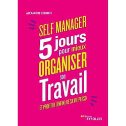 Self-manager :  5 jours pour mieux organiser son travail et profiter (enfin) de sa vie perso (Broché)