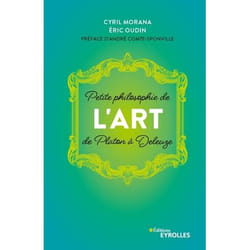 Petite philosophie de l'Art, de Platon à Deleuze