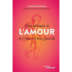 Petite philosophie de l'Amour, de Platon à Comte-Sponville