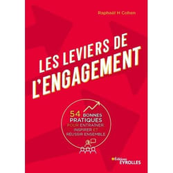 Les leviers de l'engagement - 54 bonnes pratiques pour entraîner, inspirer et réussir ensemble