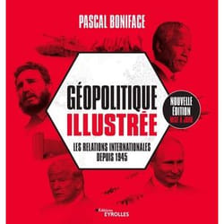 Géopolitique illustrée - les relations internationales depuis 1945 (2e édition)