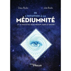 De l'intuition à la médiumnité - Et si vous étiez déjà médium, sans le savoir ? (Broché)
