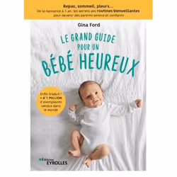 ISBN Le grand guide pour un bébé heureux, Livre broché, 304 pages