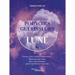 ISBN Découvrir les pouvoirs guérisseurs de la Lune, Livre broché, 176 pages