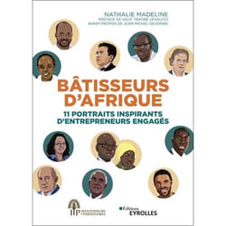 Bâtisseurs d'Afrique - 11 portraits inspirants d'entrepreneurs engagés