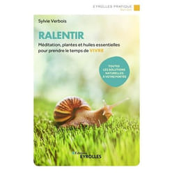 Ralentir - Méditation, plantes et huiles essentielles pour prendre le temps de vivre (Broché)