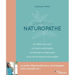 Devenir naturopathe - Le guide indispensable pour accompagner votre nouvelle vie ! (Broché)