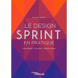 ISBN Le Design Sprint en pratique, Livre broché, 330 pages