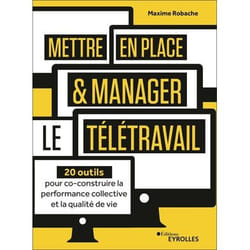 Mettre en place et manager le télétravail - 20 outils pour co-construire la performance collective et la qualité de vie (Broché)