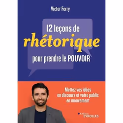 ISBN 12 leçons de rhétorique pour prendre le pouvoir, Livre broché, 274 pages
